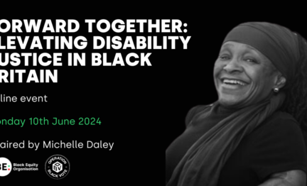 Forward Together: Elevating Disability Justice in Black Britain