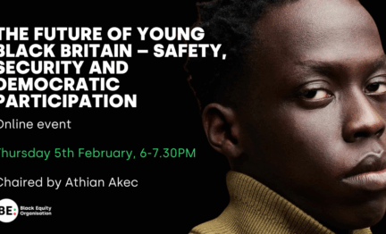 Webinar: The Future of Young Black Britain – Safety, Security and Democratic Participation
